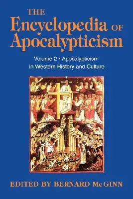 Az apokaliptika enciklopédiája: kötet: Apokaliptika a nyugati történelemben és kultúrában - Encyclopedia of Apocalypticism: Volume 2: Apocalypticism in Western History and Culture