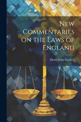 Új kommentárok Anglia törvényeihez - New Commentaries on the Laws of England