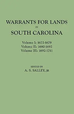 Dél-Karolinai földekre vonatkozó parancsok. I., II. és III. kötet - Warrants for Lands in South Carolina. Volumes I, II, III