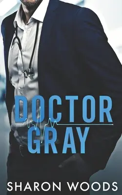 Doktor Gray: A Brothers Best Friend Romance (A testvérek legjobb barátja románc) - Doctor Gray: A Brothers Best Friend Romance