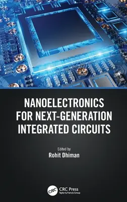 Nanoelektronika a következő generációs integrált áramkörökhöz - Nanoelectronics for Next-Generation Integrated Circuits