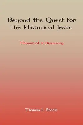 Túl a történelmi Jézus keresésén: Egy felfedezés emlékiratai - Beyond the Quest for the Historical Jesus: Memoir of a Discovery