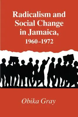 Radikalizmus és társadalmi változás Jamaikában, 1960-1972 - Radicalism and Social Change in Jamaica, 1960-1972