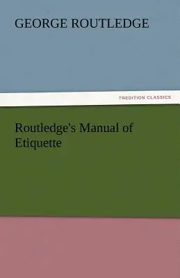 Routledge etikett kézikönyve - Routledge's Manual of Etiquette