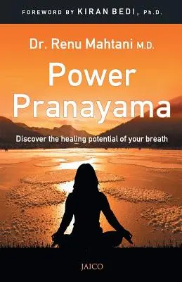 Power Pranayama: A test-elme menedzsment kulcsa - Power Pranayama: The Key to Body-Mind Management