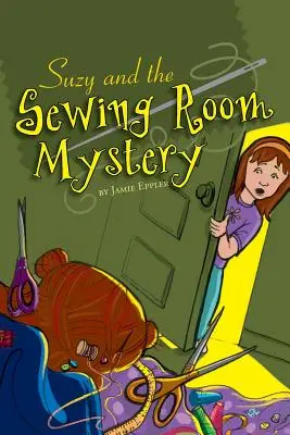 Suzy és a varrószoba rejtélye - Suzy and the Sewing Room Mystery