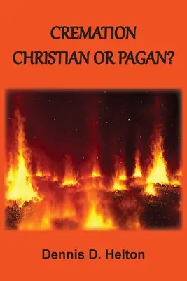 Hamvasztás: Keresztény vagy pogány? - Cremation: Christian or Pagan?