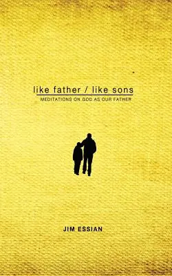 Like Father, Like Sons: Elmélkedések Istenről mint Atyánkról - Like Father, Like Sons: Meditations on God as Our Father