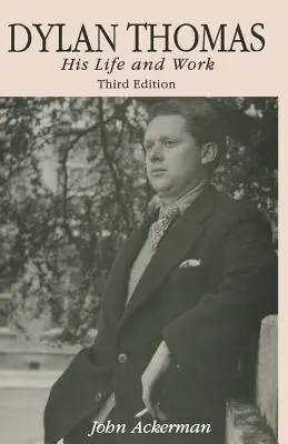 Dylan Thomas: Élet és mű - Dylan Thomas: His Life and Work