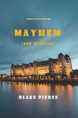 Mayhem (and Herring) (A European Voyage Cozy Mystery - 6. könyv) - Mayhem (and Herring) (A European Voyage Cozy Mystery-Book 6)