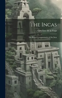 The Incas: Az inkák királyi kommentárjai - The Incas: The Royal Commentaries of the Inca