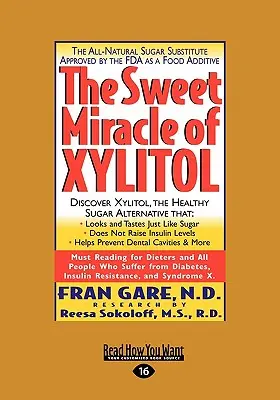 A xilit édes csodája (Könnyen olvasható nagy kiadás) - The Sweet Miracle of Xylitol (Easyread Large Edition)