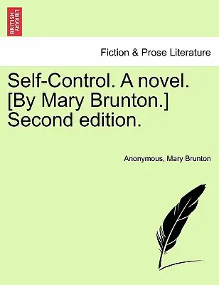 Önuralom. egy regény. [Mary Brunton.] Második kiadás. - Self-Control. a Novel. [By Mary Brunton.] Second Edition.