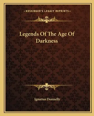 A sötétség korának legendái - Legends Of The Age Of Darkness