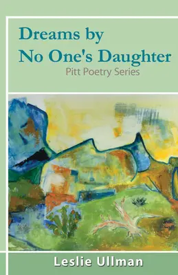 Senki lányának álmai: Pitt Poetry Series - Dreams By No One's Daughter: Pitt Poetry Series