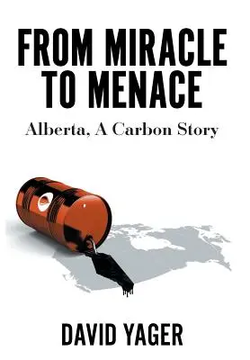 A csodától a veszedelemig: Alberta, egy szén-dioxid-történet - From Miracle to Menace: Alberta, A Carbon Story