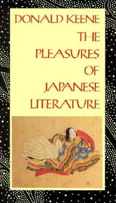 A japán irodalom örömei - The Pleasures of Japanese Literature