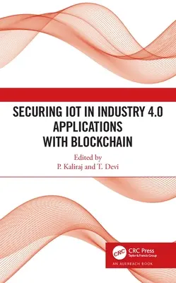 Az IoT biztonsága az ipar 4.0 alkalmazásokban a blokklánccal - Securing IoT in Industry 4.0 Applications with Blockchain