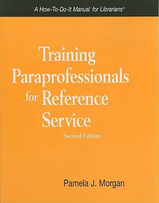 Segédszemélyzet képzése a referenciaszolgáltatáshoz - Training Paraprofessionals for Reference Service