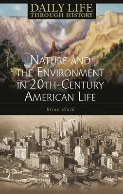 Természet és környezet a huszadik századi amerikai életben - Nature and the Environment in Twentieth-Century American Life