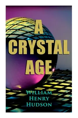 A kristálykorszak: Egy disztópia - A Crystal Age: A Dystopia