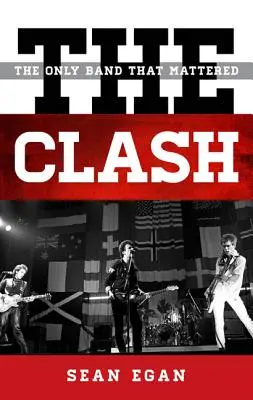 The Clash: The Only Band That Mattered (A Clash: Az egyetlen zenekar, amely számított) - The Clash: The Only Band That Mattered