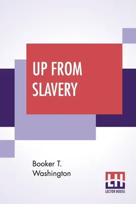 Up From Slavery: An Autobiography