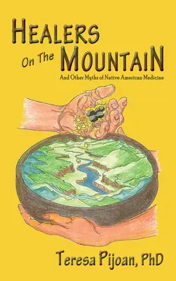 Gyógyítók a hegyen: And Other Myths of Native American Medicine (És más mítoszok az indián orvostudományról) - Healers on the Mountain: And Other Myths of Native American Medicine