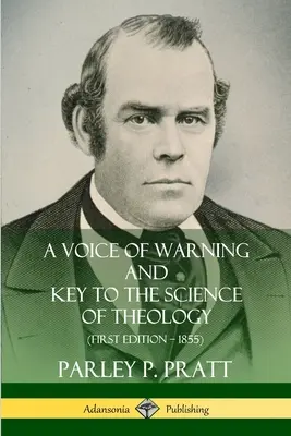 A figyelmeztetés hangja és kulcs a teológia tudományához (Első kiadás - 1855) - A Voice of Warning and Key to the Science of Theology (First Edition - 1855)