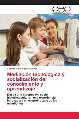 Mediacin tecnolgica y socializacin del conocimiento y aprendizaje