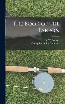 A Tarpon könyve - The Book of the Tarpon