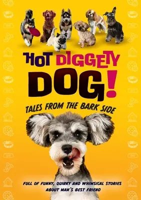 Hot Diggety Dog: Mesék az ugatás oldaláról - Hot Diggety Dog: Tales from the Bark Side