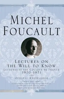 Előadások a megismerési akaratról: 1970-1971 és az ödipális tudásról - Lectures on the Will to Know: 1970-1971 and Oedipal Knowledge