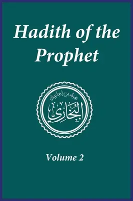 A próféta hadíszai: Sahih Al-Bukhari: 2. kötet - Hadith of the Prophet: Sahih Al-Bukhari: Volume 2