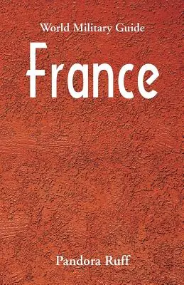 World Military Guide: Franciaország - World Military Guide: France