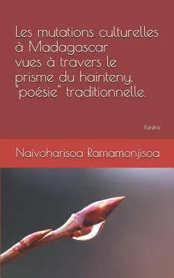 Les Mutations Culturelles Madagascar Vues Travers Le Prisme Du Hainteny, posie” Traditionnelle.” - Les Mutations Culturelles  Madagascar Vues  Travers Le Prisme Du Hainteny, posie