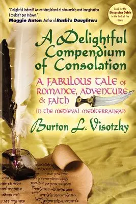 A vigasztalás elragadó kompendiuma: Mesés mese romantikáról, kalandról és hitről a középkori mediterrán térségben - A Delightful Compendium of Consolation: A Fabulous Tale of Romance, Adventure and Faith in the Medieval Mediterranean