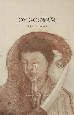 Joy Goswami: Gosamiwami: Válogatott versek - Joy Goswami: Selected Poems