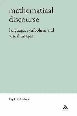 Matematikai diskurzus: Nyelv, szimbolizmus és vizuális képek - Mathematical Discourse: Language, Symbolism and Visual Images