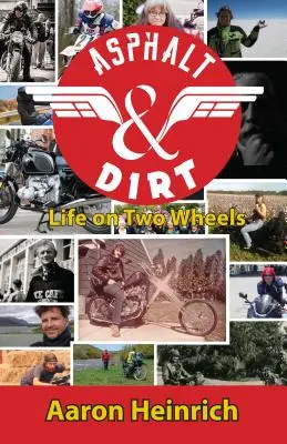 Aszfalt és kosz: Élet két keréken - Asphalt & Dirt: Life on Two Wheels