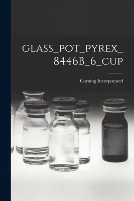 Glass_pot_pyrex_8446B_6_cup