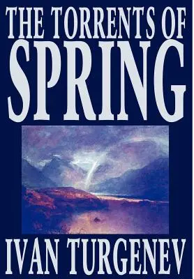 A tavasz árjai by Ivan Turgenyev, Szépirodalom, Irodalom, Költészet - The Torrents of Spring by Ivan Turgenev, Fiction, Literary, Poetry