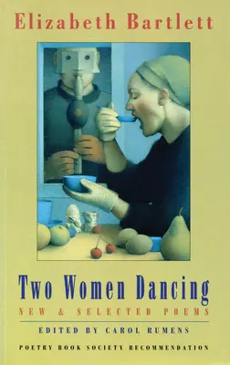 Két táncoló nő: Új és válogatott versek - Two Women Dancing: New & Selected Poems