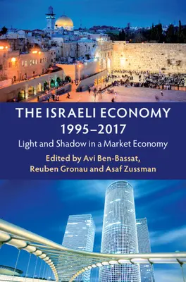 Az izraeli gazdaság, 1995-2017: Fény és árnyék a piacgazdaságban - The Israeli Economy, 1995-2017: Light and Shadow in a Market Economy