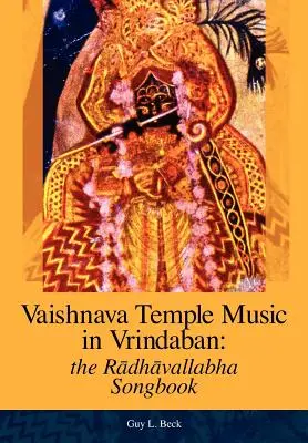 Vaisnava templomi zene Vrindabanban: a Radhavallabha daloskönyv - Vaishnava Temple Music in Vrindaban: the Radhavallabha Songbook