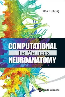 Számítógépes neuroanatómia: A módszerek - Computational Neuroanatomy: The Methods