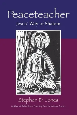 Béketanító Jézus útja a sálemhez - Peaceteacher Jesus' Way of Shalom