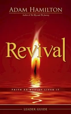 Příručka pro vedoucího Revival: Víra, jak ji žil Wesley - Revival Leader Guide: Faith as Wesley Lived It