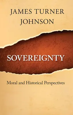 Szuverenitás: Morális és történelmi perspektívák - Sovereignty: Moral and Historical Perspectives