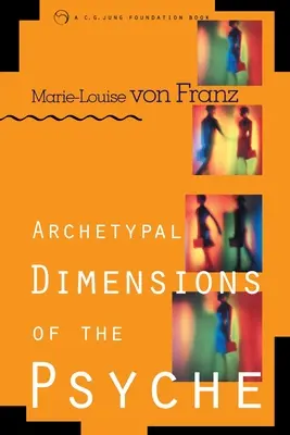 A psziché archetipikus dimenziói - Archetypal Dimensions of the Psyche